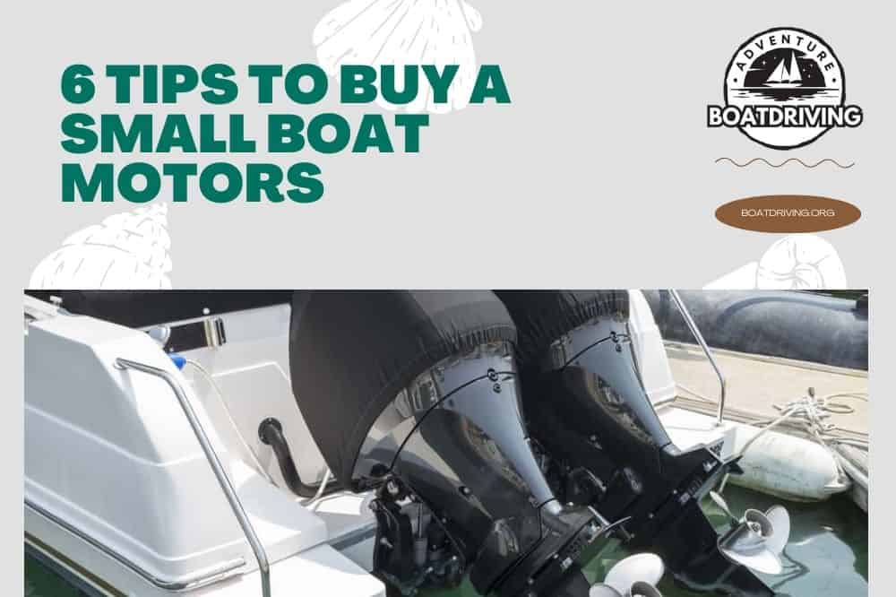 6 Tips to Buy a Small Boat Motors