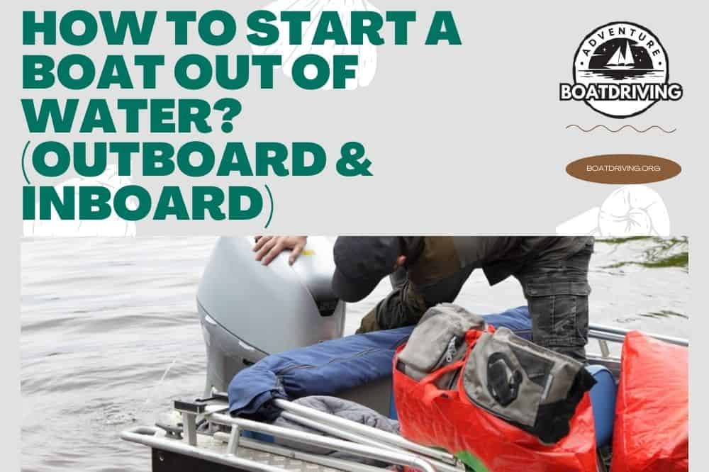How To Start A Boat Out Of Water