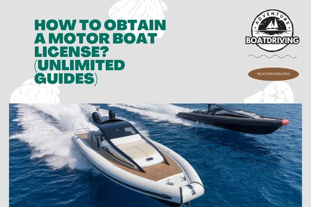 How to Obtain a Motor Boat License