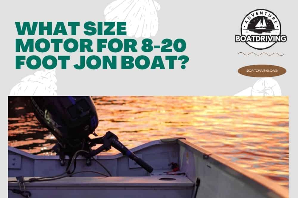 What Size Motor For 8-20 Foot Jon Boat?