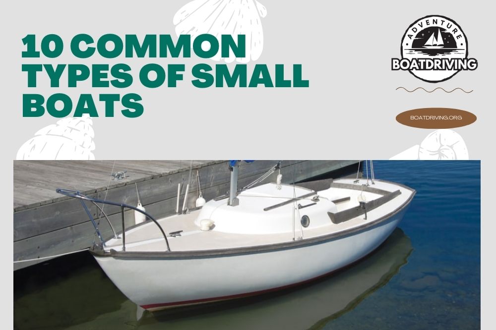 10 Common Types Of Small Boats
