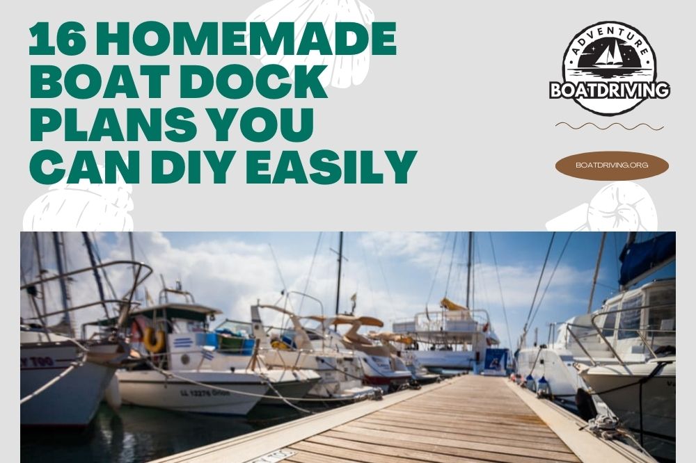 16 Homemade Boat Dock Plans You Can DIY Easily