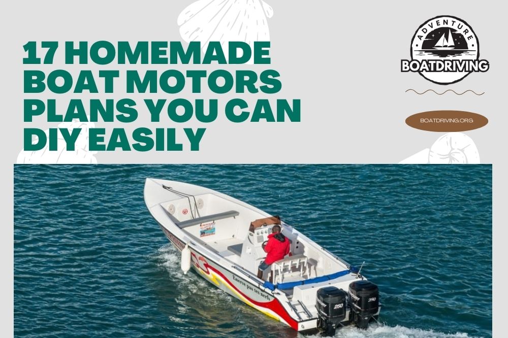 17 Homemade Boat Motors Plans You Can DIY Easily