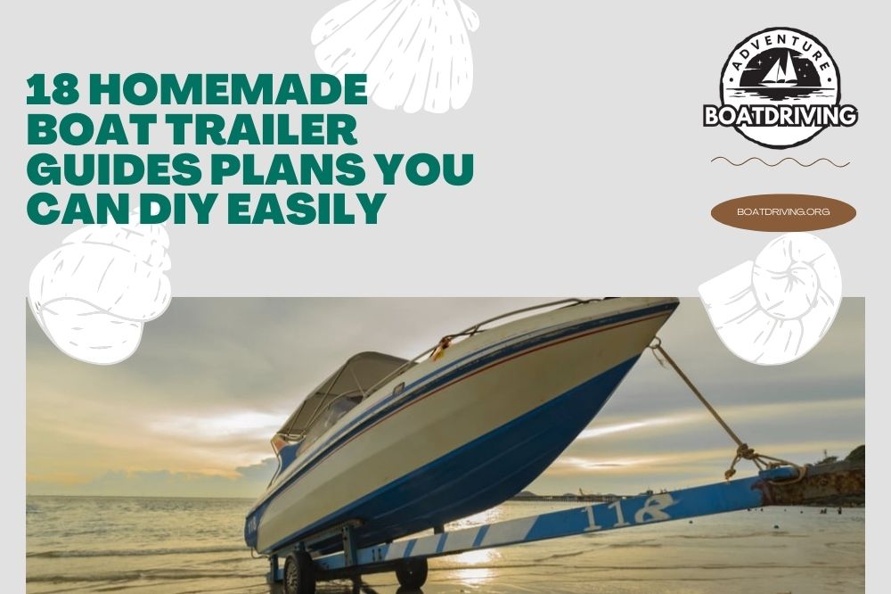 18 Homemade Boat Trailer Guides Plans You Can DIY Easily