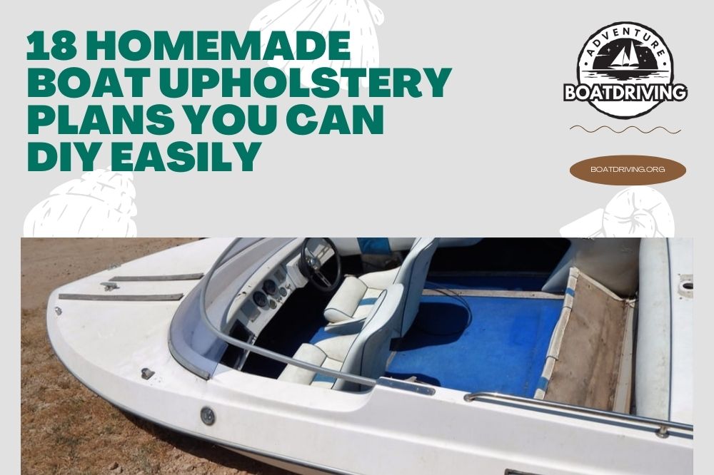 18 Homemade Boat Upholstery Plans You Can DIY Easily