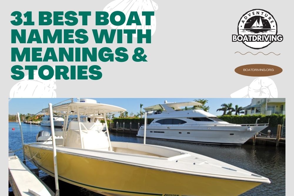 31 Best Boat Names with Meanings & Stories