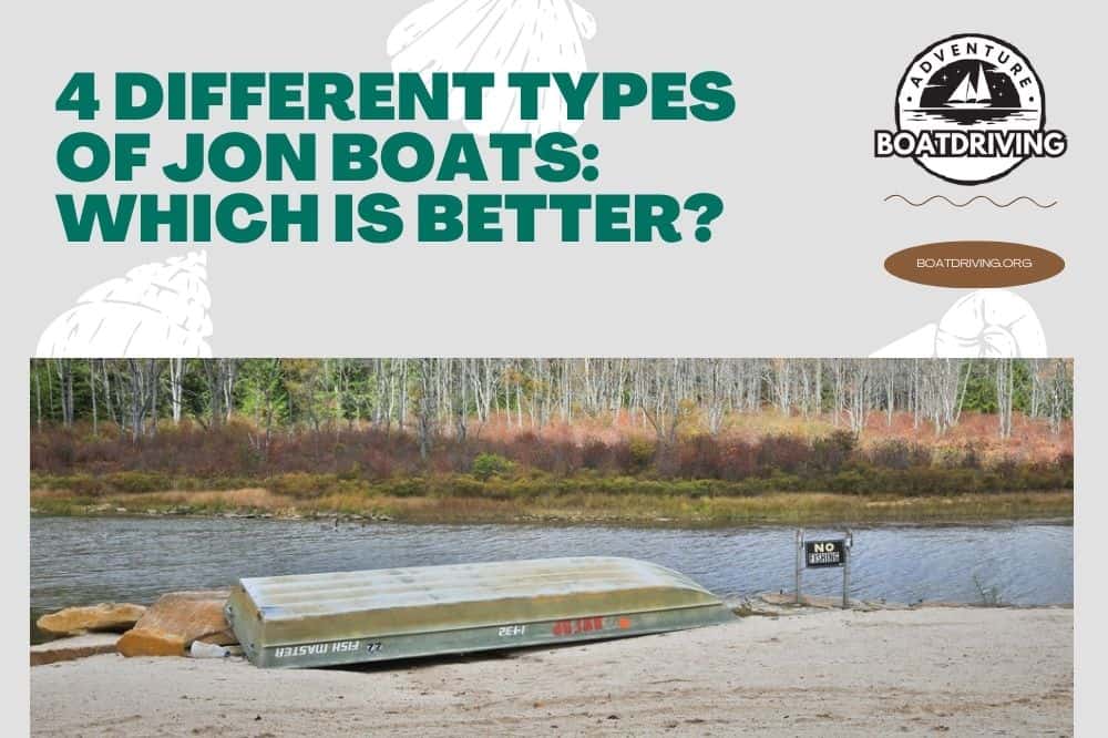 4 Different Types Of Jon Boats: Which Is Better?