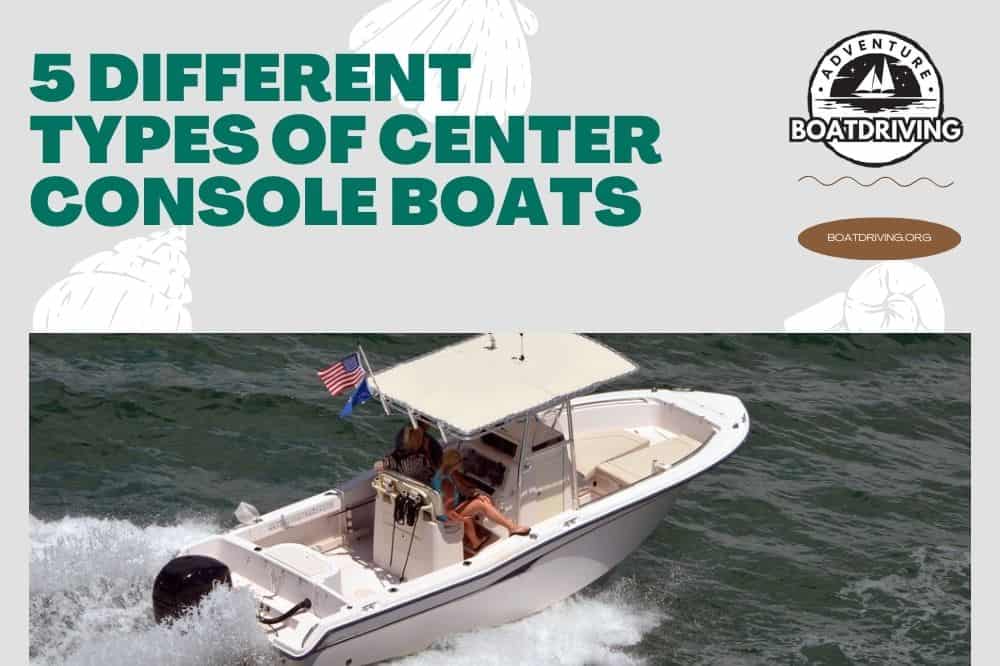 5 Different Types of Center Console Boats