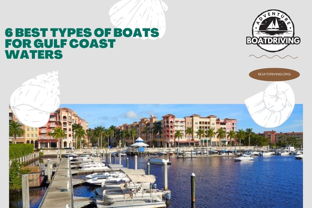 6 Best Types of Boats for Gulf Coast Waters