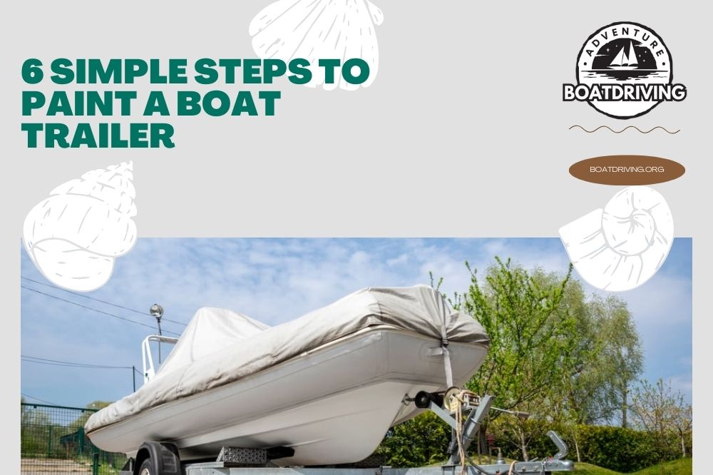 6 Simple Steps to Paint A Boat Trailer