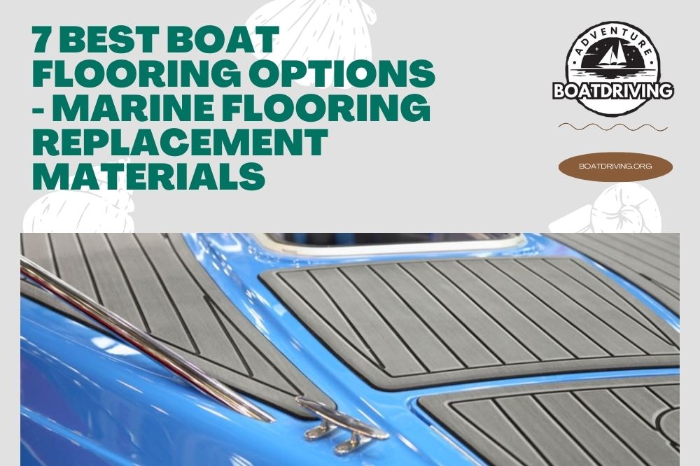 7 Best Boat Flooring Options - Marine Flooring Replacement Materials