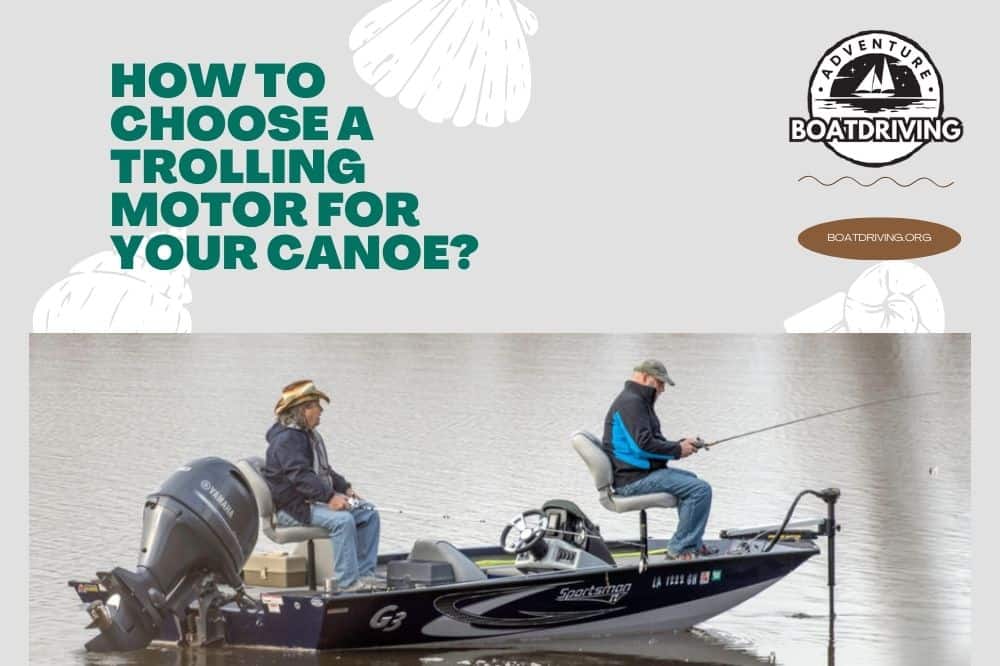 How to Choose A Trolling Motor for Your Canoe