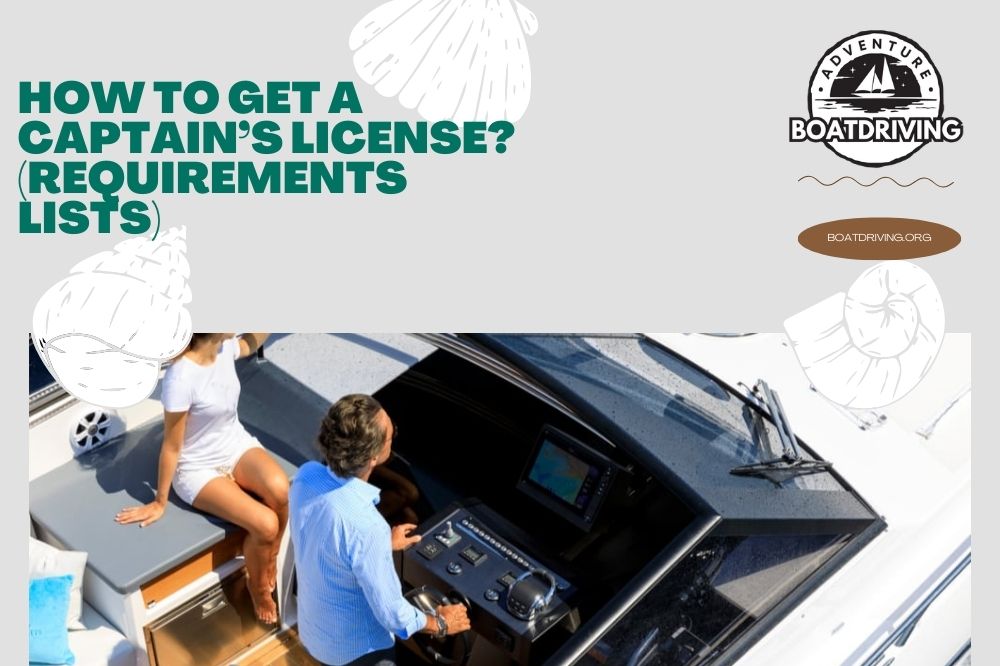How to Get A Captain’s License (Requirements Lists)