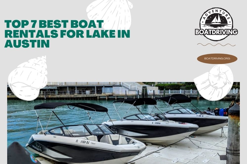 Top 7 Best Boat Rentals for Lake in Austin