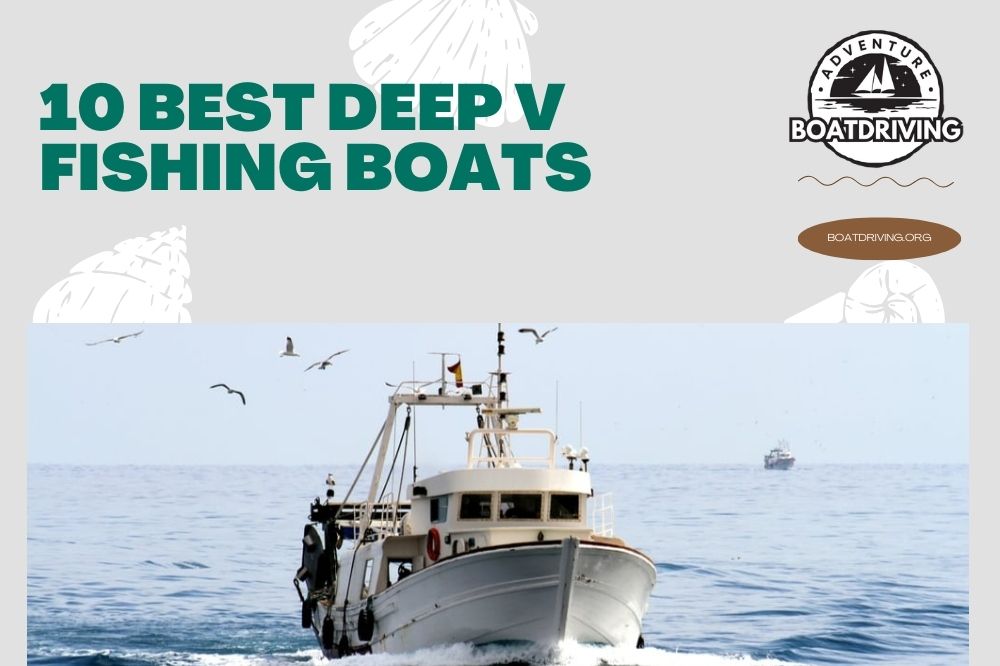10 Best Deep V Fishing Boats