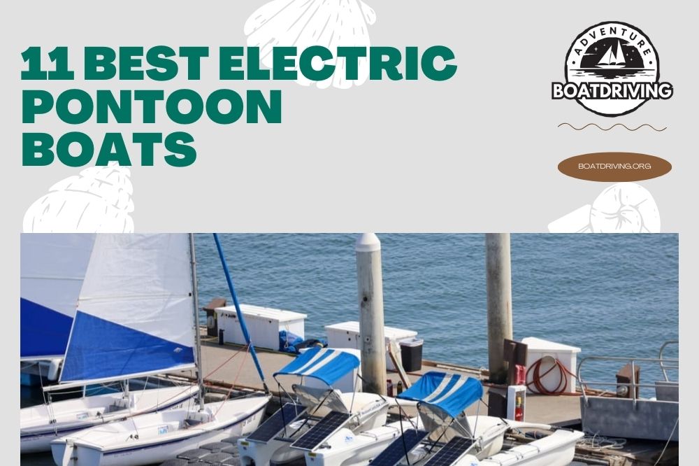 11 Best Electric Pontoon Boats