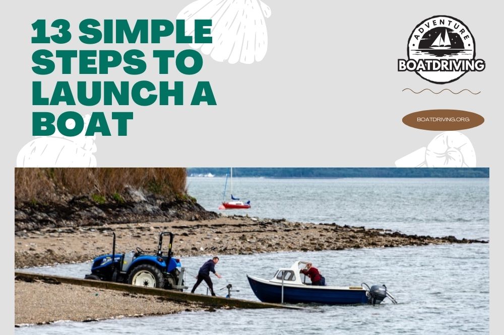 13 Simple Steps to Launch a Boat