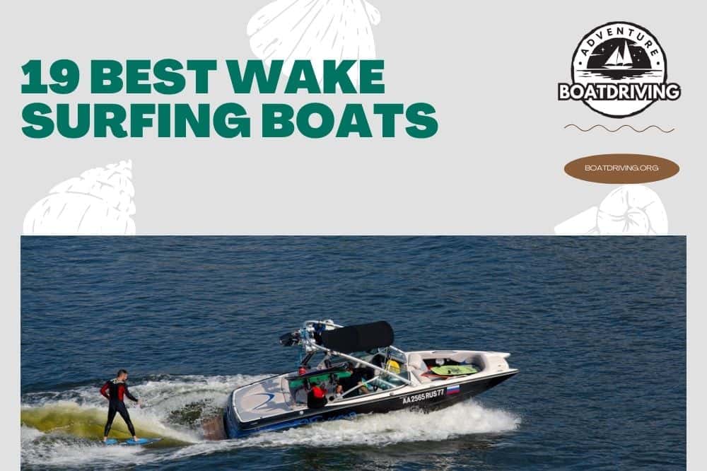 19 Best Wake Surfing Boats