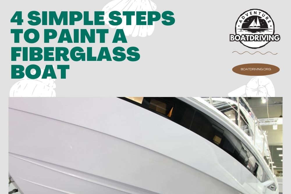4 Simple Steps to Paint A Fiberglass Boat
