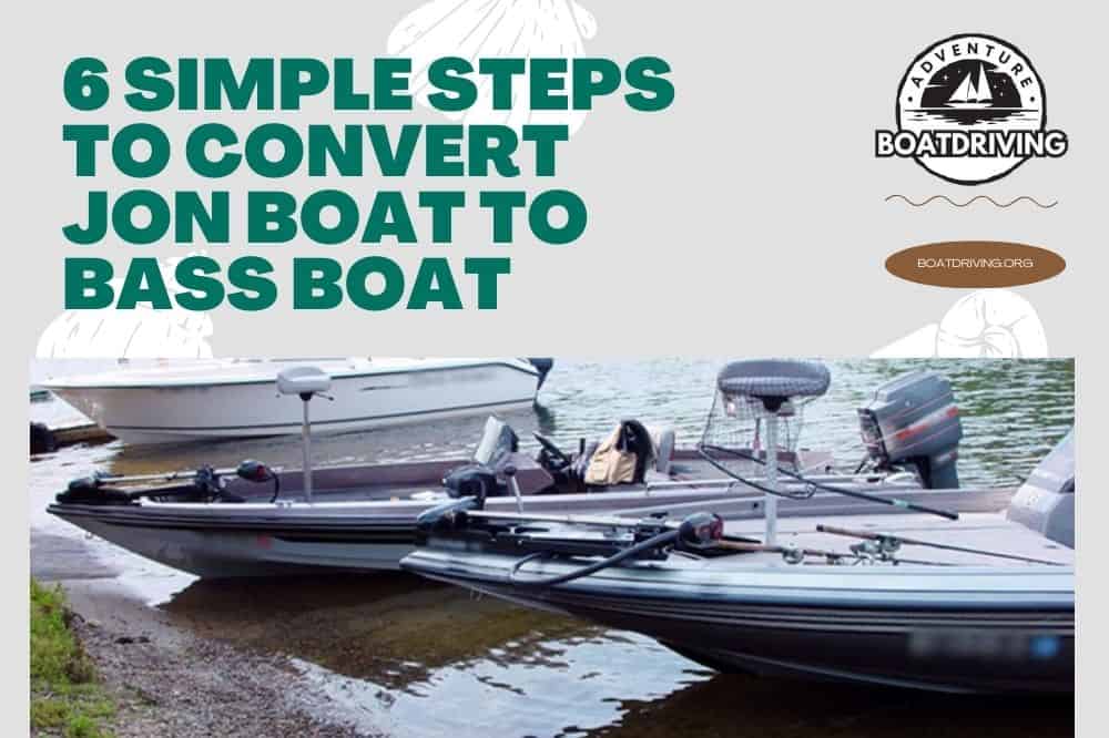 6 Simple Steps To Convert Jon Boat To Bass Boat