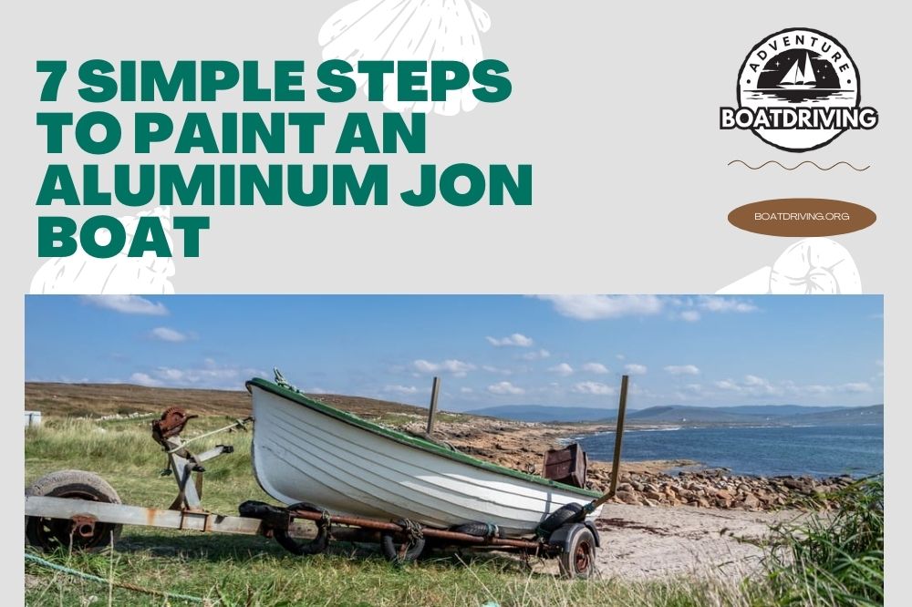 7 Simple Steps To Paint An Aluminum Jon Boat