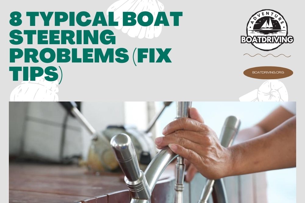 8 Typical Boat Steering Problems (Fix Tips)