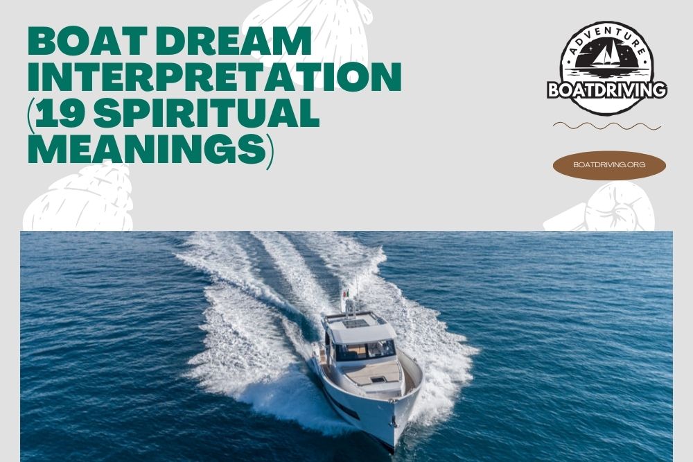 Boat Dream Interpretation (19 Spiritual Meanings)