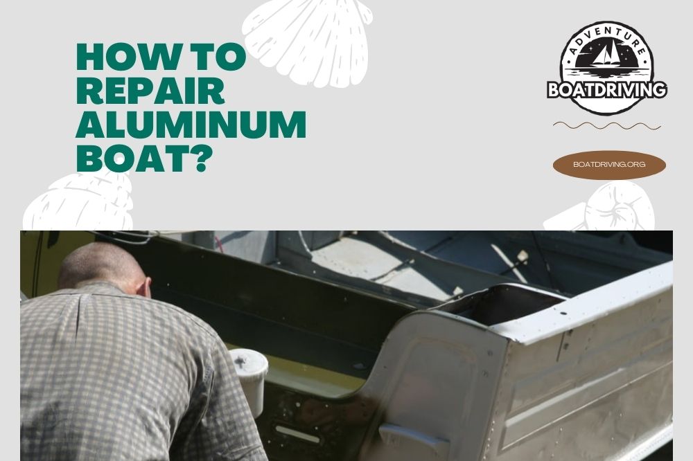 How To Repair Aluminum Boat