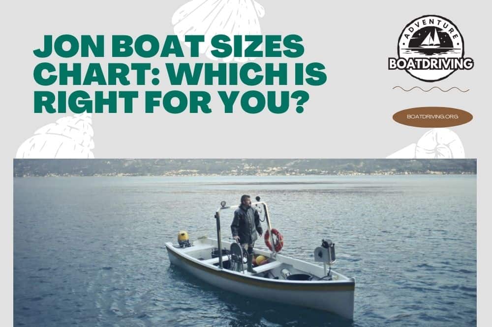 Jon Boat Sizes Chart: Which Is Right For You?