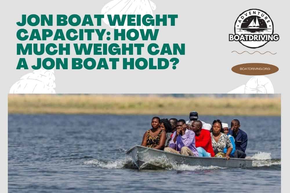 Jon Boat Weight Capacity: How Much Weight Can A Jon Boat Hold?