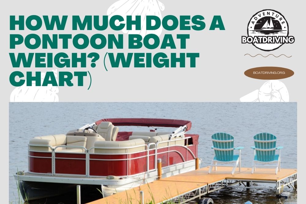 How Much Does A Pontoon Boat Weigh
